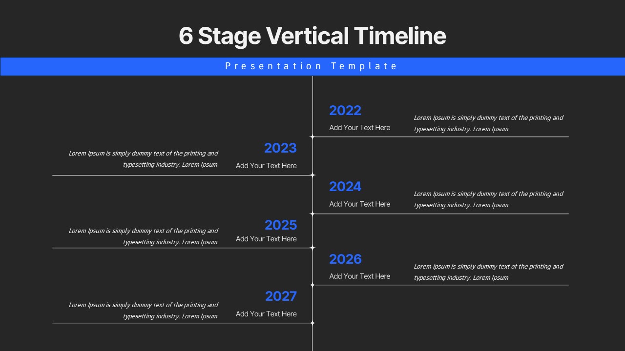 Vertical six-stage timeline slide with a central line and yearly milestones from 2022 to 2027, each with text placeholders arranged on both sides.