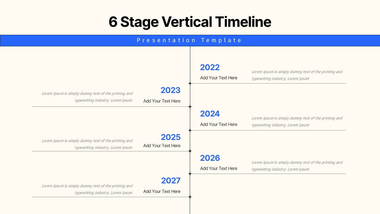 Vertical six-stage timeline slide with a central line and yearly milestones from 2022 to 2027, each with text placeholders arranged on both sides.