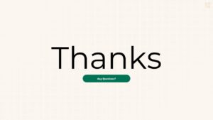 Minimal thank you slide with large thanks text, neutral background, and call-to-action button inviting questions in a pitch deck layout.