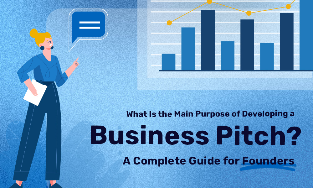 What Is the Main Purpose of Developing a Business Pitch?