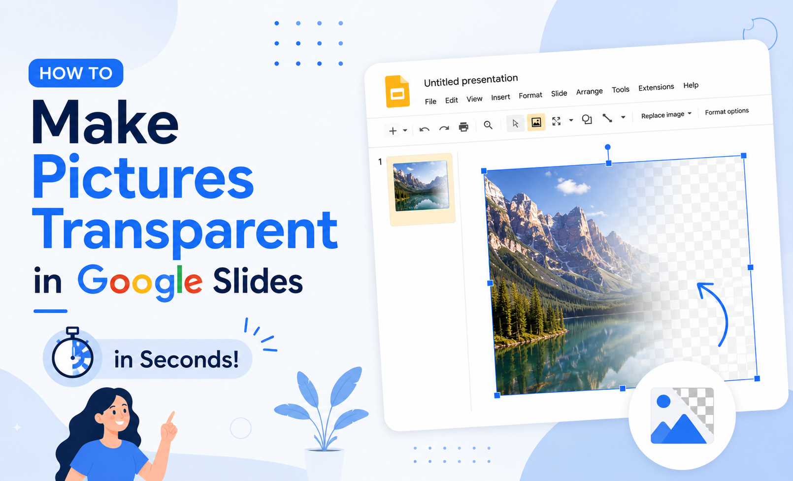 Promotional graphic showing a Google Slides window with a partially transparent mountain landscape image being edited. Large text reads “How to Make Pictures Transparent in Google Slides” with a badge saying “in Seconds!” and decorative blue design elements around the layout.