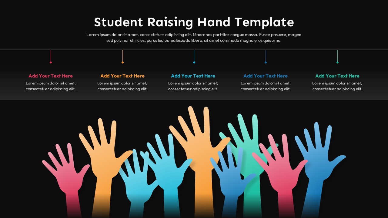 Dark mode student raising hand Google Slides template with vibrant colorful hand silhouettes and 5-point infographic layout